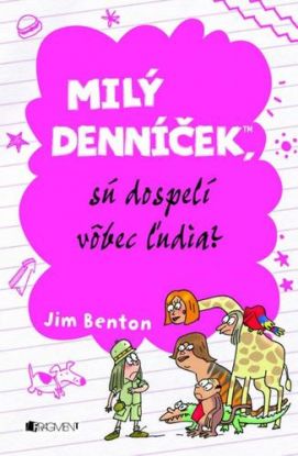 Milý denníček, sú dospelí vôbec ľudia?