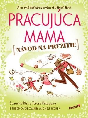 Pracujúca mama - Návod na prežitie