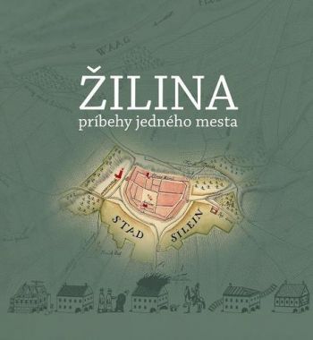 Žilina, príbehy jedného mesta