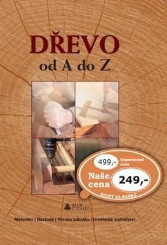 Dřevo od A do Z