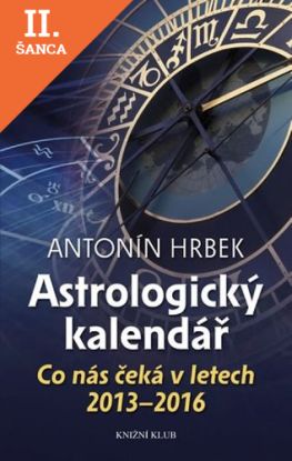 Lacná kniha Astrologický kalendář - Co nás čeká v letech 2013-2016