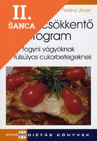 Lacná kniha Testsúlycsökkentő program fogyni vágyóknak és túlsúlyos cukorbetegeknek