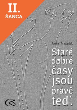 Lacná kniha Staré dobré časy jsou právě teď