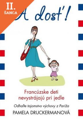 Lacná kniha A dosť! Francúzske deti nevystrájajú pri jedle