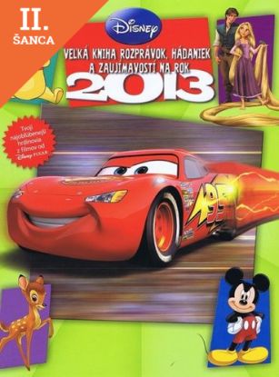 Lacná kniha Disney - Veľká kniha rozprávok, hádaniek a zaujímavostí na rok 2013
