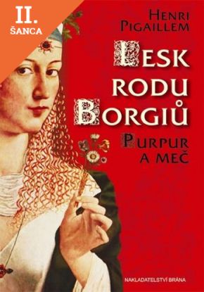 Lacná kniha Lesk rodu Borgiů - Purpur a meč