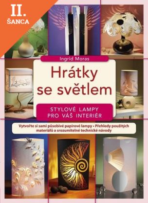 Lacná kniha Hrátky se světlem - stylové lampy pro váš interiér