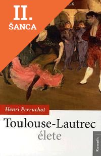 Lacná kniha Toulouse-Lautrec élete