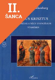 Lacná kniha Jézus Krisztus személye a négy evangélium tükrében