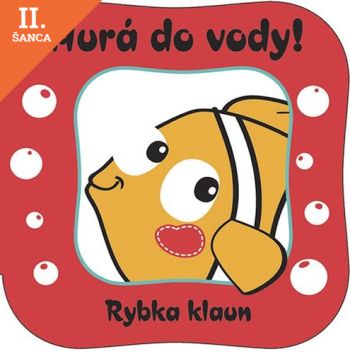 Lacná kniha Hurá do vody! Rybka klaun