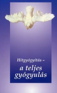 Hitgyógyítás - a teljes gyógyulás