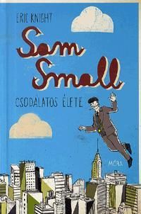 Sam Small csodálatos élete