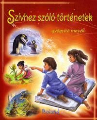 Szívhez szóló történetek - gyógyító mesék