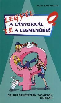 Legyél a lányoknál Te a legmenőbb!