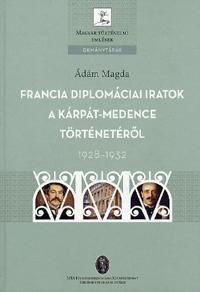 Francia diplomáciai iratok a Kárpát-medence történetéről 1928-1932