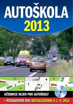 Autoškola 2013 + DVD, aktualizováno k 1.9.2013