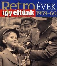 Retroévek 1959-60 - Így éltünk