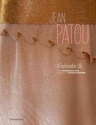 Jean Patou: A Fashionable Life