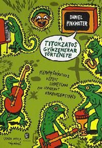 A titokzatos gyíkzenekar története