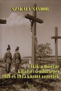 Akik a magyar királyi csendőrséget 1919 és 1945 között vezették