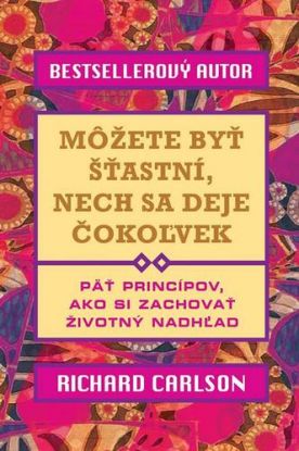 Môžete byť šťastní, nech sa deje čokoľvek