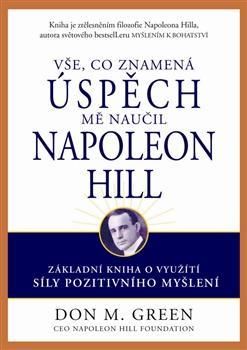 Vše, co znamená úspěch, mně naučil Napoleon Hill