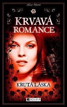 Krvavá romance Krutá láska