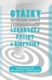 Otázky na overenie znalostí z vybraných kapitol lekárskej fyziky a biofyziky