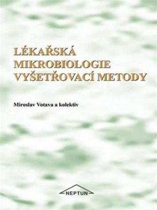 Lékařská mikrobiologie Vyšetřovací metody