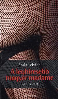 A leghíresebb magyar madame