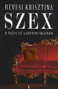 Szex - A psziché labirintusában