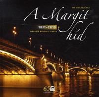 A Margit-híd 1871-2013
