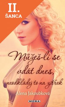 Lacná kniha Můžeš-li se vdát dnes, neodkládej to na zítřek