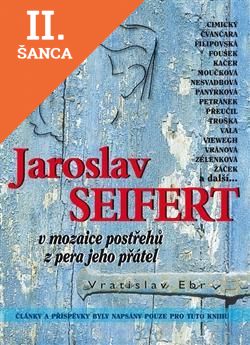 Lacná kniha Jaroslav Seifert v mozaice postřehů z pera jeho přátel