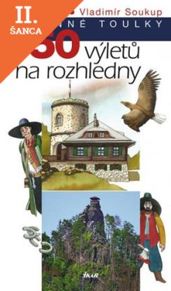 Lacná kniha Rodinné toulky: 50 výletů na rozhledny