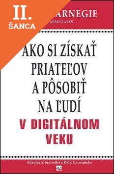 Lacná kniha Ako si získať priateľov a pôsobiť na ľudí v digitálnom veku