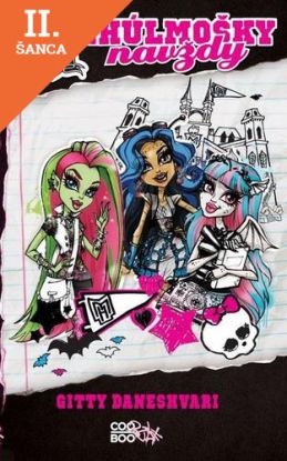 Lacná kniha Monster High - Ghúlmošky navždy