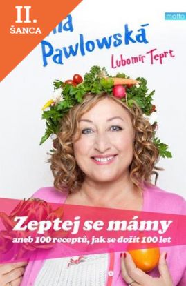 Lacná kniha Zeptej se mámy aneb 100 receptů, jak se dožít 100 let