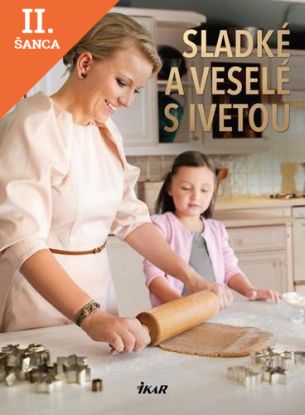Lacná kniha Sladké a veselé s Ivetou