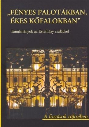 "Fényes palotákban, ékes kőfalokban"