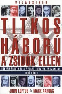 Titkos háború a zsidók ellen I.