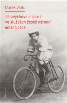 Tělovýchova a sport ve službách české národní emancipace