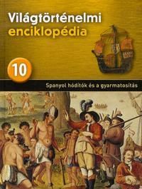 Világtörténelmi enciklopédia 10. - Spanyol hódítók és a gyarmatosítás
