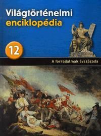 Világtörténelmi enciklopédia 12. - A forradalmak évszázada