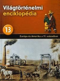 Világtörténelmi enciklopédia 13. - Európa és Amerika a 19. században