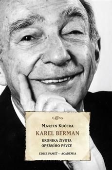 Karel Berman Kronika života operního pěvce
