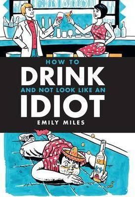 How to Drink and Not Look Like an Idiot