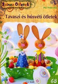 Tavaszi és húsvéti ötletek
