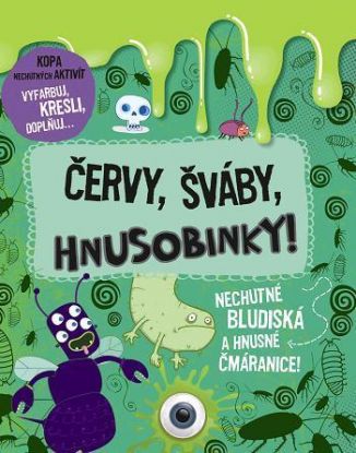 Červy, šváby, hnusobinky