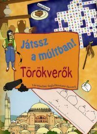Játssz a múltban! - Törökverők